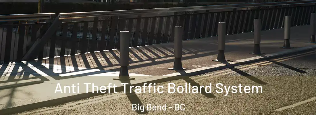  Anti Theft Traffic Bollard System Big Bend - BC