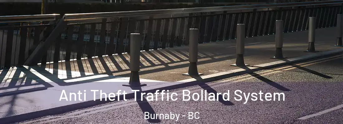  Anti Theft Traffic Bollard System Burnaby - BC