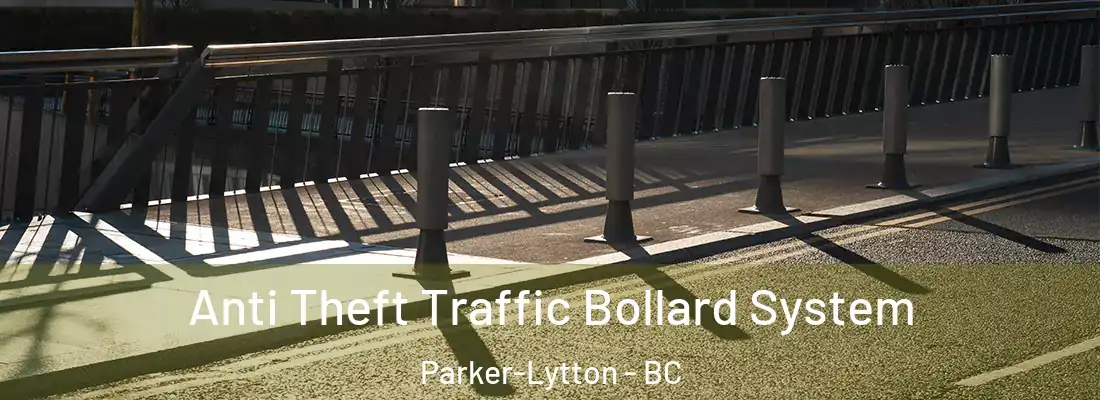  Anti Theft Traffic Bollard System Parker-Lytton - BC