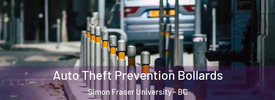  Auto Theft Prevention Bollards Simon Fraser University - BC
