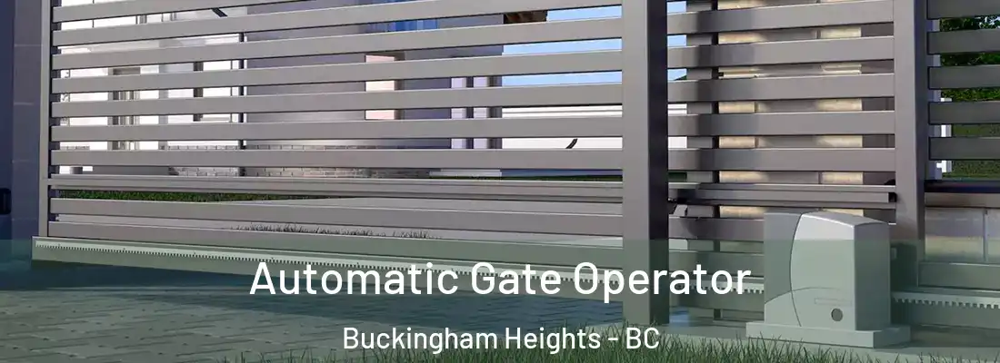  Automatic Gate Operator Buckingham Heights - BC