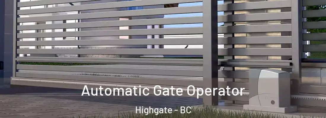  Automatic Gate Operator Highgate - BC