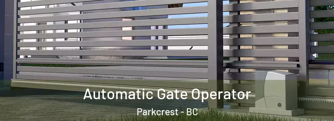  Automatic Gate Operator Parkcrest - BC