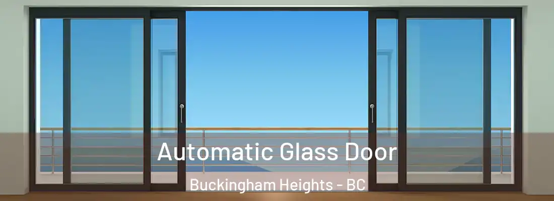  Automatic Glass Door Buckingham Heights - BC