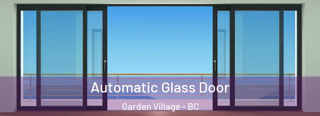  Automatic Glass Door Garden Village - BC