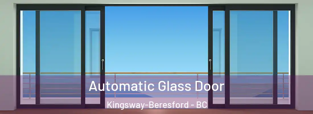  Automatic Glass Door Kingsway-Beresford - BC