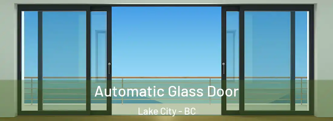  Automatic Glass Door Lake City - BC