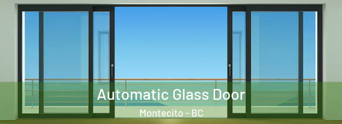  Automatic Glass Door Montecito - BC