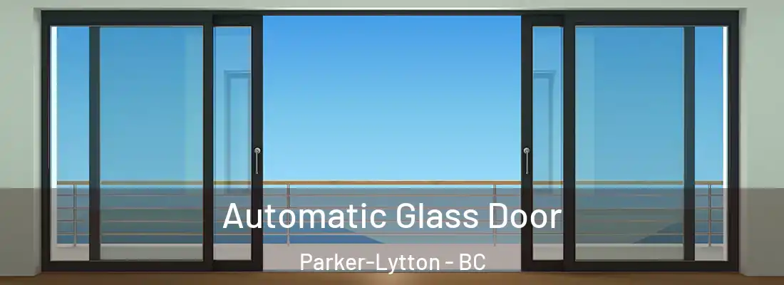  Automatic Glass Door Parker-Lytton - BC