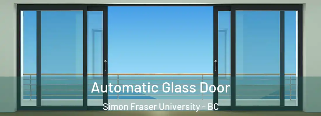  Automatic Glass Door Simon Fraser University - BC