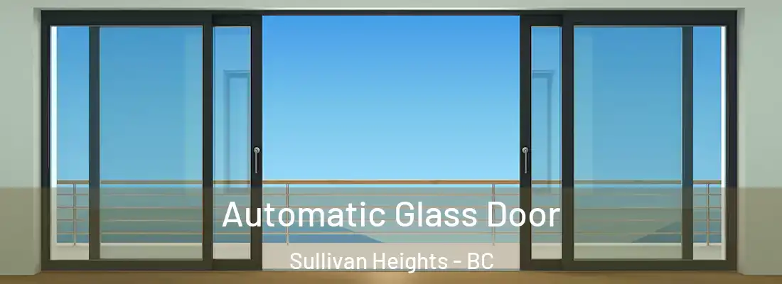  Automatic Glass Door Sullivan Heights - BC