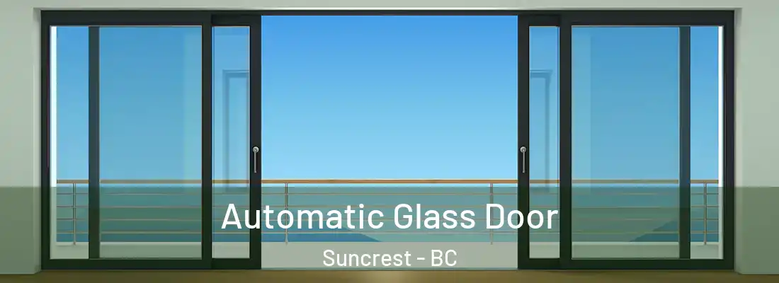 Automatic Glass Door Suncrest - BC