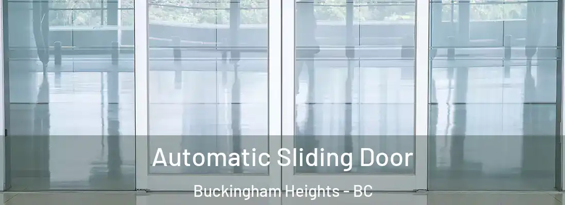  Automatic Sliding Door Buckingham Heights - BC
