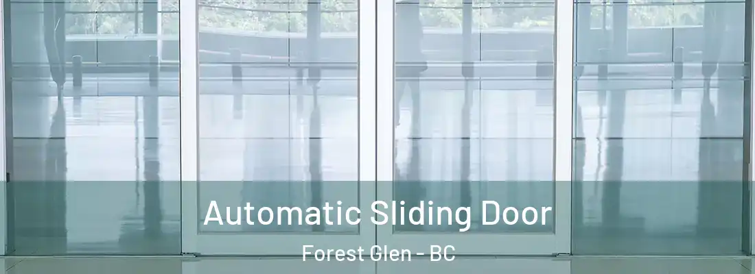  Automatic Sliding Door Forest Glen - BC