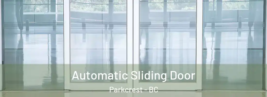  Automatic Sliding Door Parkcrest - BC