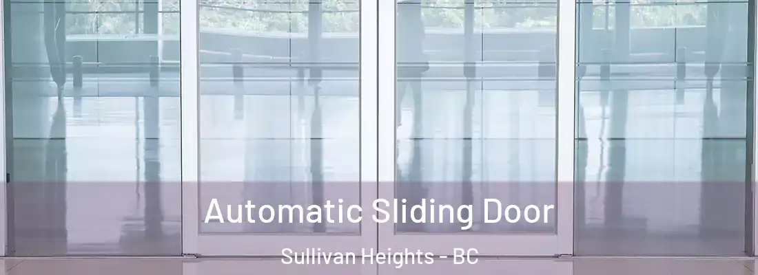  Automatic Sliding Door Sullivan Heights - BC