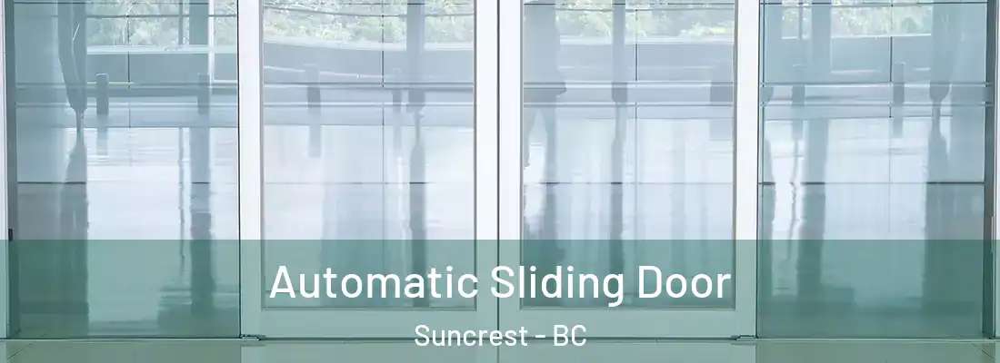  Automatic Sliding Door Suncrest - BC