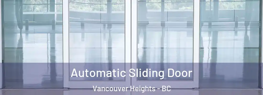  Automatic Sliding Door Vancouver Heights - BC