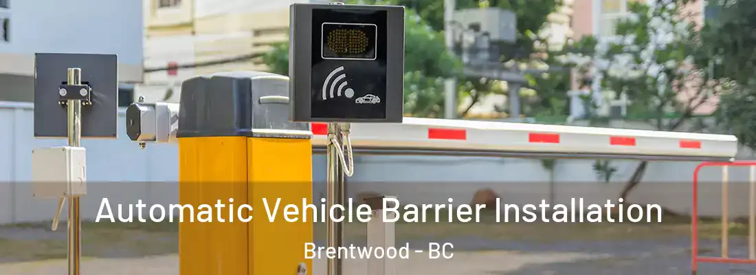  Automatic Vehicle Barrier Installation Brentwood - BC