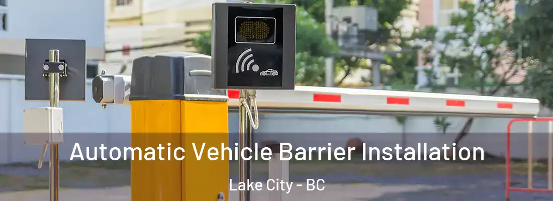  Automatic Vehicle Barrier Installation Lake City - BC