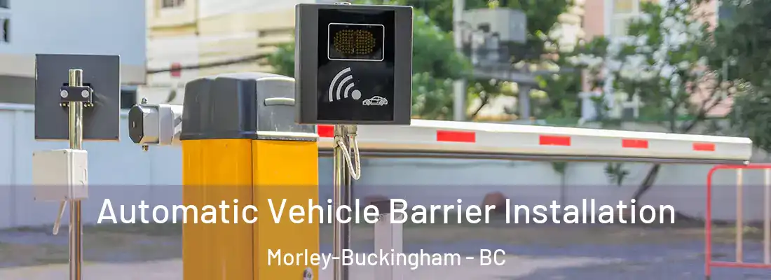 Automatic Vehicle Barrier Installation Morley-Buckingham - BC