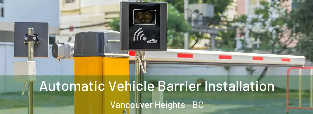  Automatic Vehicle Barrier Installation Vancouver Heights - BC