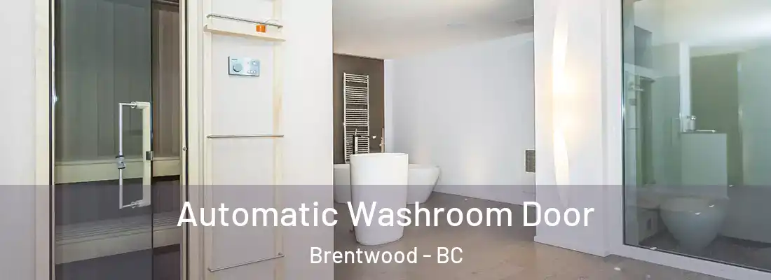  Automatic Washroom Door Brentwood - BC