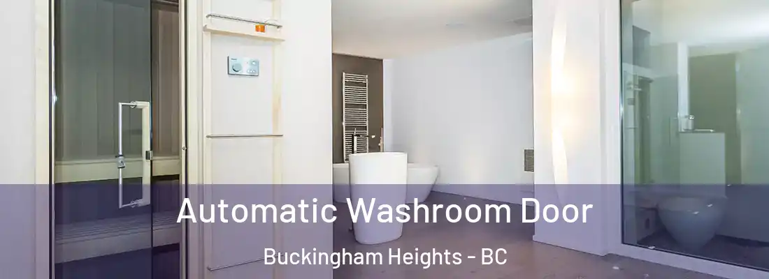 Automatic Washroom Door Buckingham Heights - BC