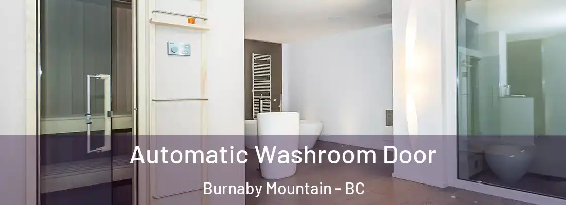  Automatic Washroom Door Burnaby Mountain - BC