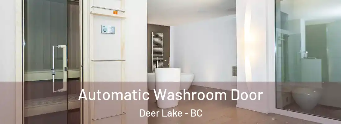  Automatic Washroom Door Deer Lake - BC