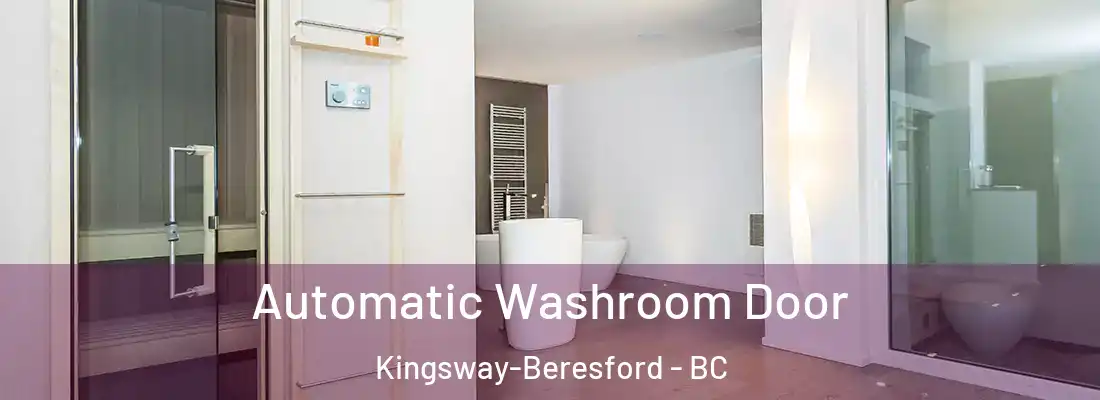  Automatic Washroom Door Kingsway-Beresford - BC