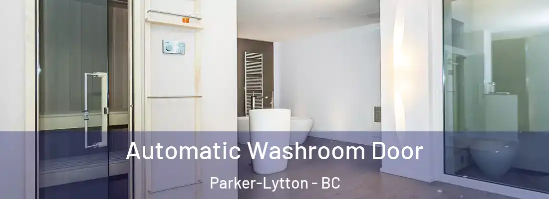  Automatic Washroom Door Parker-Lytton - BC