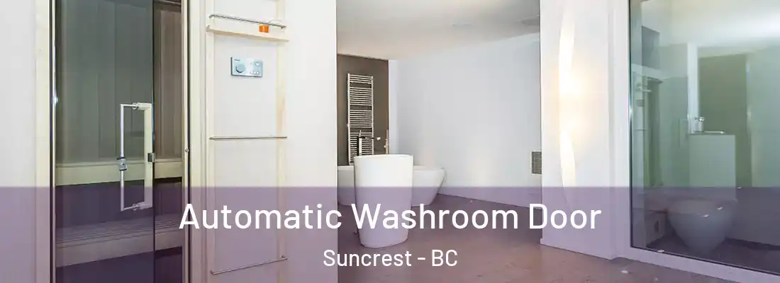  Automatic Washroom Door Suncrest - BC