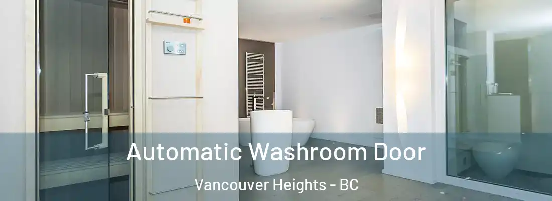  Automatic Washroom Door Vancouver Heights - BC