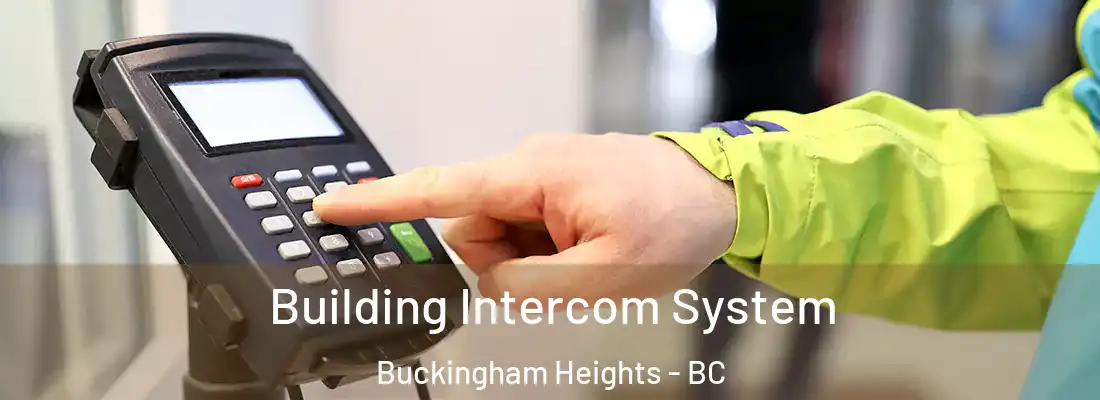 Building Intercom System Buckingham Heights - BC