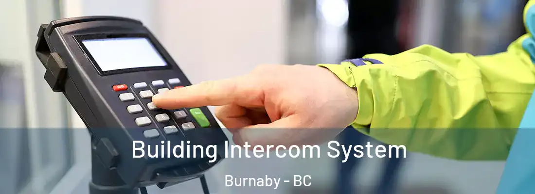  Building Intercom System Burnaby - BC