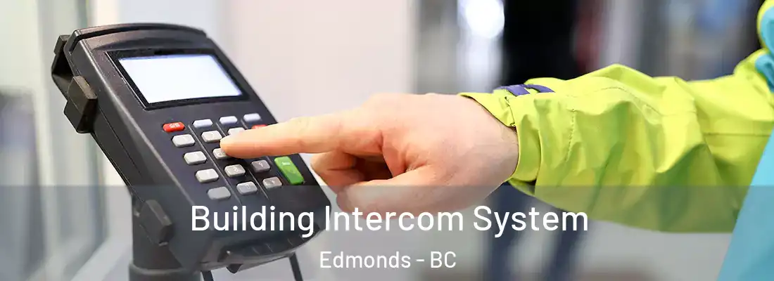  Building Intercom System Edmonds - BC