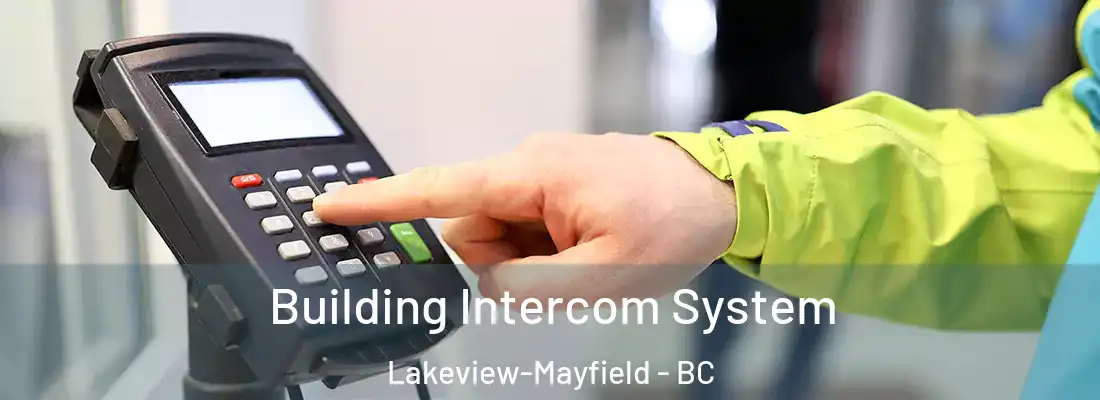  Building Intercom System Lakeview-Mayfield - BC