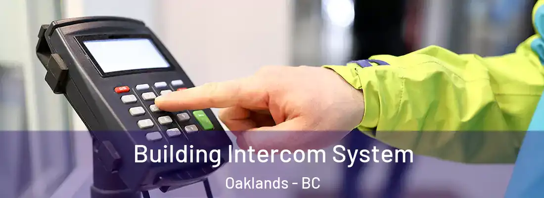  Building Intercom System Oaklands - BC