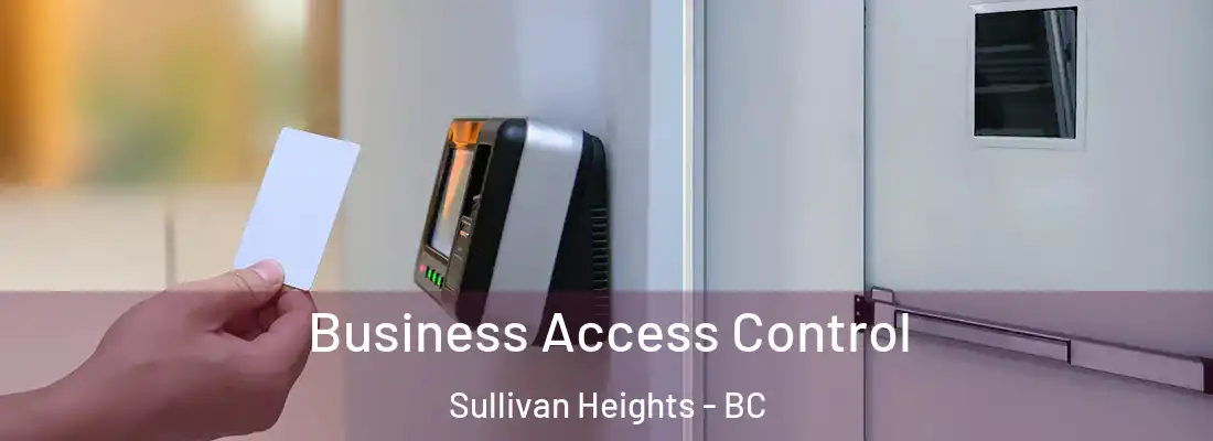  Business Access Control Sullivan Heights - BC