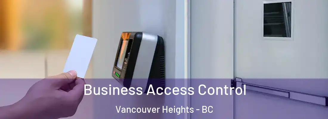 Business Access Control Vancouver Heights - BC