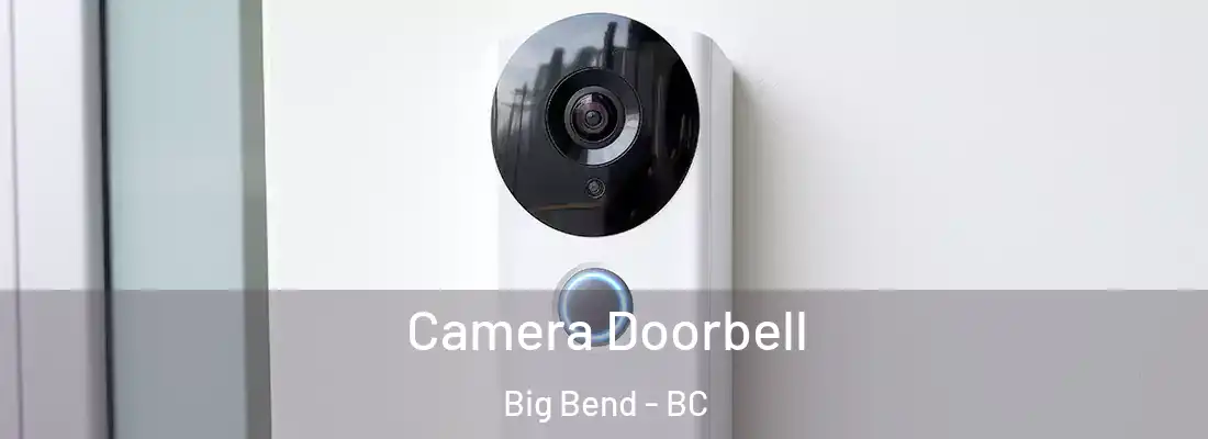  Camera Doorbell Big Bend - BC