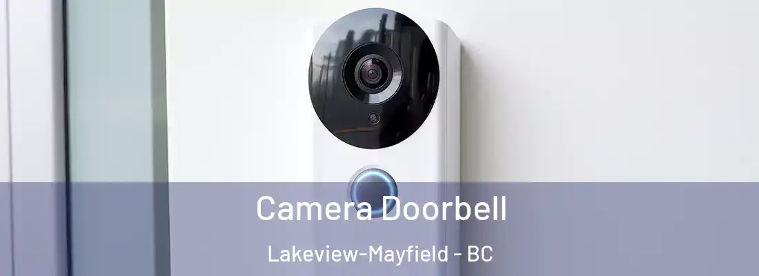  Camera Doorbell Lakeview-Mayfield - BC