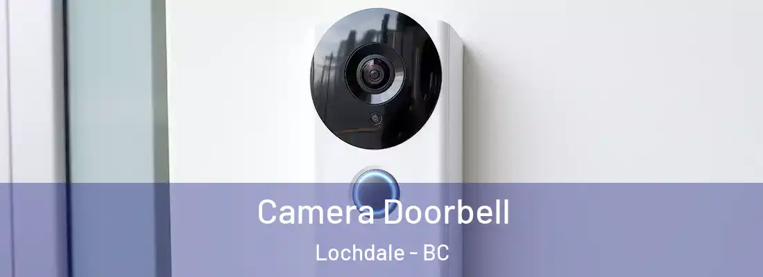  Camera Doorbell Lochdale - BC