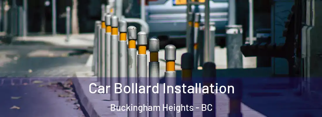  Car Bollard Installation Buckingham Heights - BC