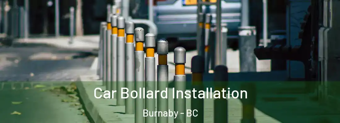  Car Bollard Installation Burnaby - BC