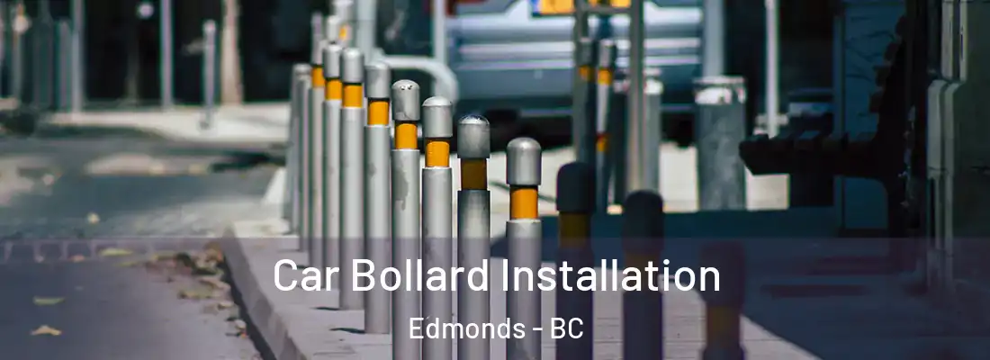  Car Bollard Installation Edmonds - BC