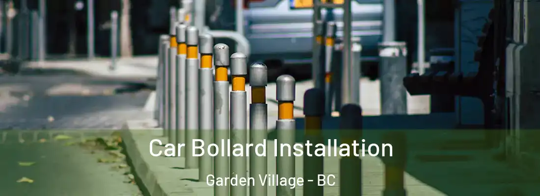  Car Bollard Installation Garden Village - BC