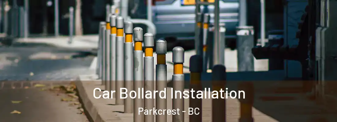  Car Bollard Installation Parkcrest - BC