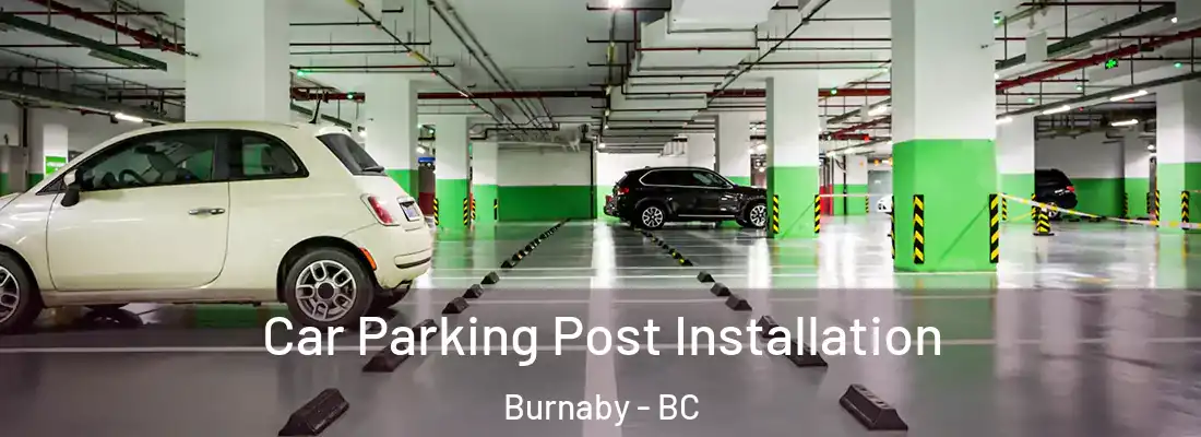  Car Parking Post Installation Burnaby - BC